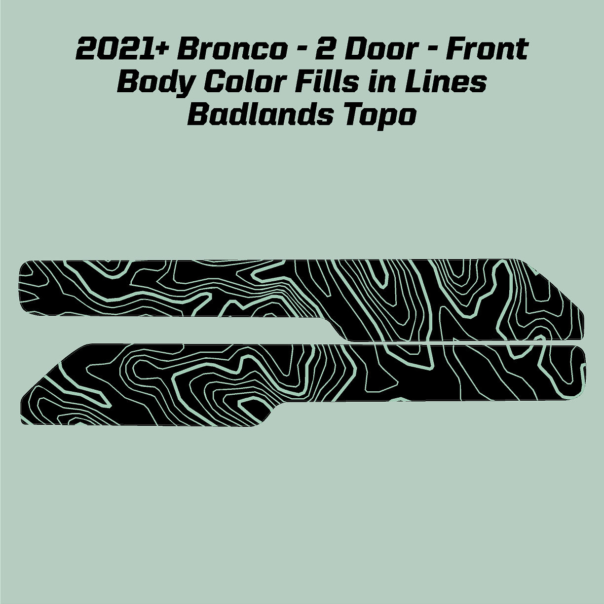 Topo Front Interior Upper Door Card Insert Overlays (Printed Series) - 2021+ Bronco 2 Door StickerFab