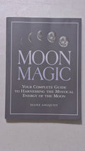 Moon Magic: Your Complete Guide to Harnessing the Mystical Energy of the Moon by Diane Ahlquist (Spirituality, Wicca, 2002) Merritt Island Curios