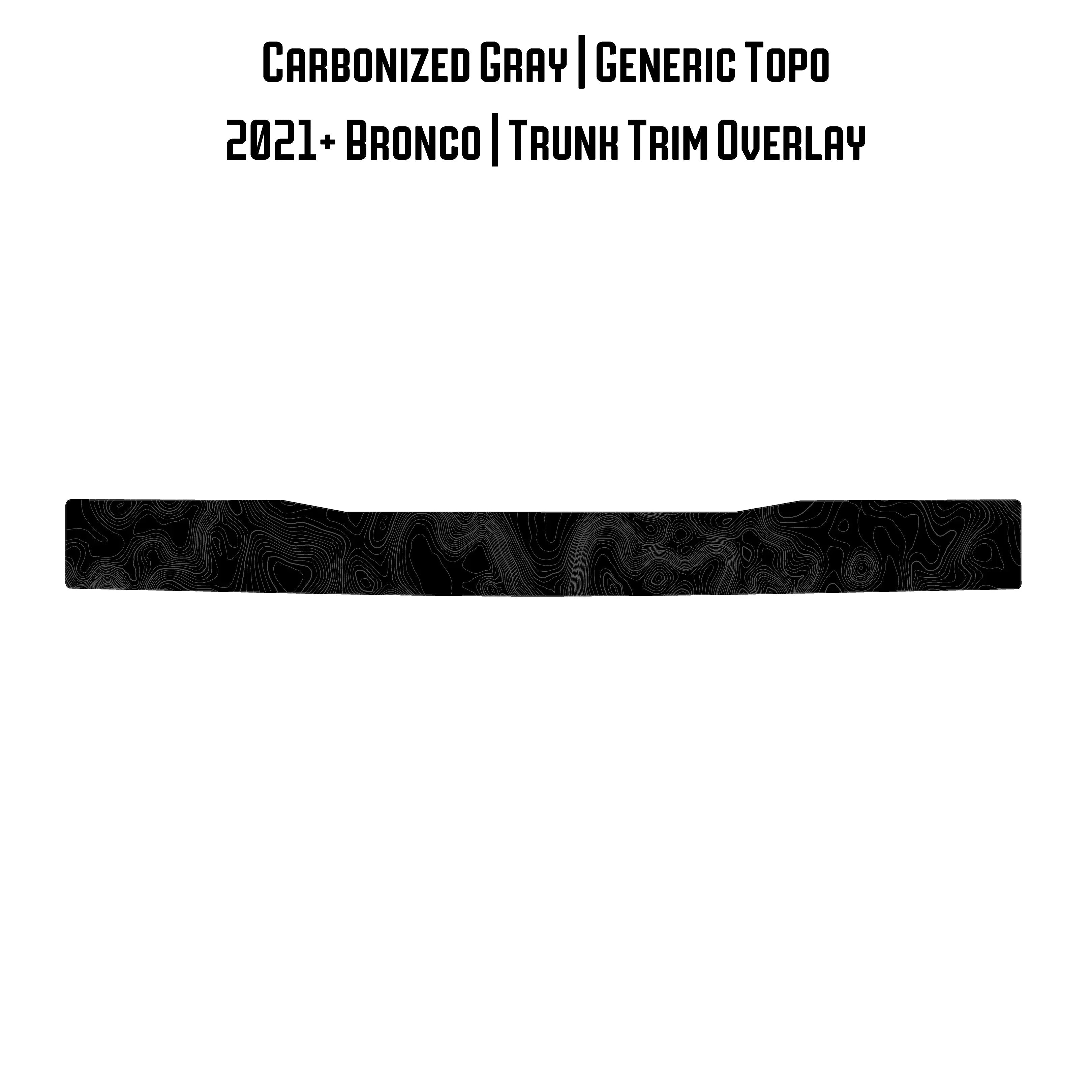 Topo Trunk Trim Overlay / Protector - 2021+ Bronco StickerFab