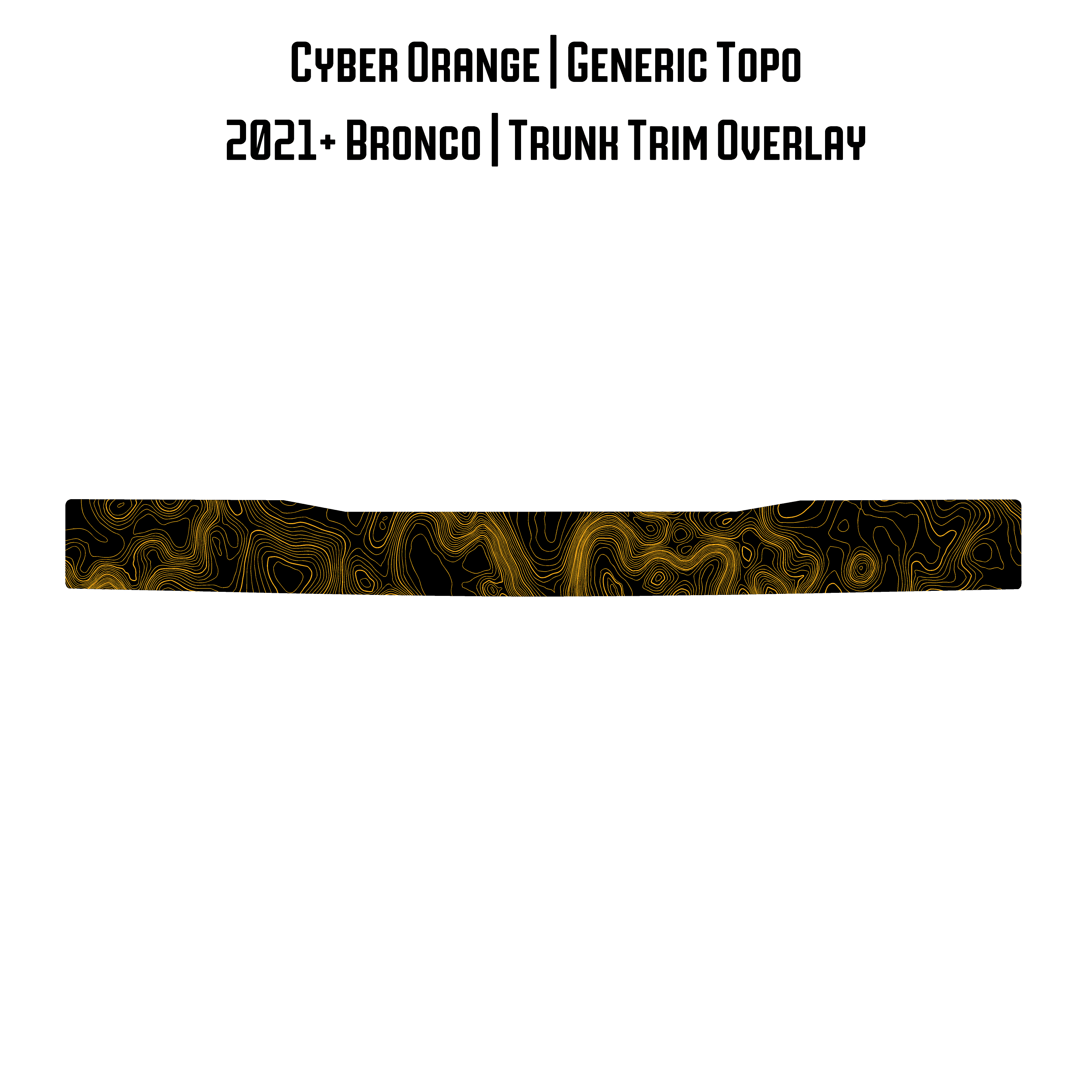 Topo Trunk Trim Overlay / Protector - 2021+ Bronco StickerFab