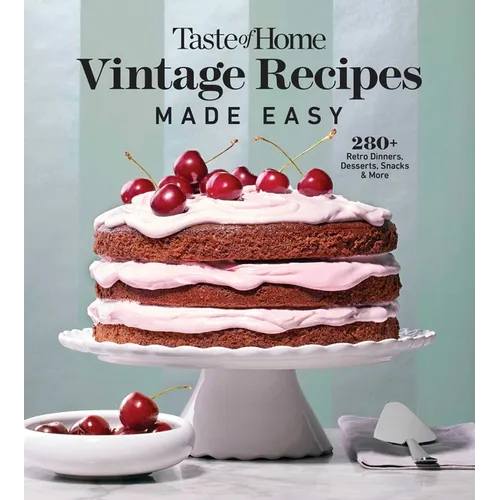 Taste of Home Vintage Recipes Made Easy: 285 Retro Dishes and Baked Goods for Today's Cooks, Paperback, 320 Pages - Paperback Books by splitShops