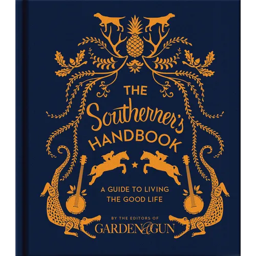 The Southerner's Handbook: A Guide to Living the Good Life - Hardcover Books by splitShops