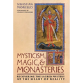 Mysticism, Magic, and Monasteries: Recovering the Sacred Mystery at the Heart of Reality - Hardcover Books by splitShops