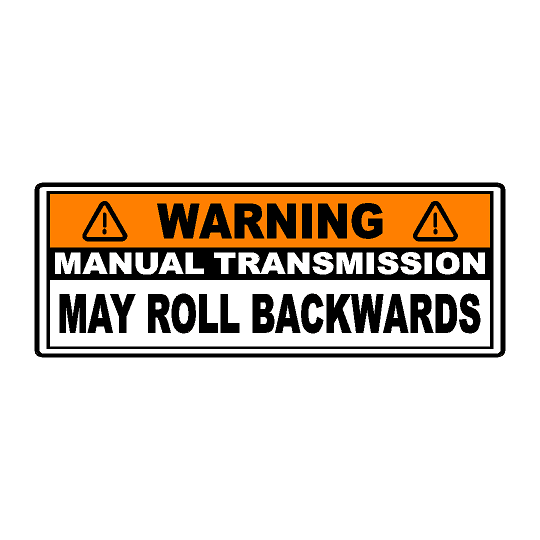 Manual Transmission May Roll Back Warning Sticker 6.5"  - Universal StickerFab