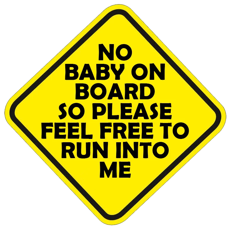 No Baby On Board Sticker 5" - Universal StickerFab