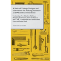 A Book of Vintage Designs and Instructions for Making Furniture and Other Household Items - Containing Two Kitchen Tables, a Hanging Tool Chest, How t - Paperback Books by splitShops
