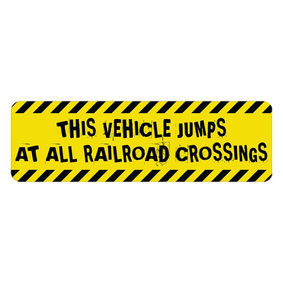 Warning Sticker "This vehicle jumps at all railroad crossings" - Universal StickerFab