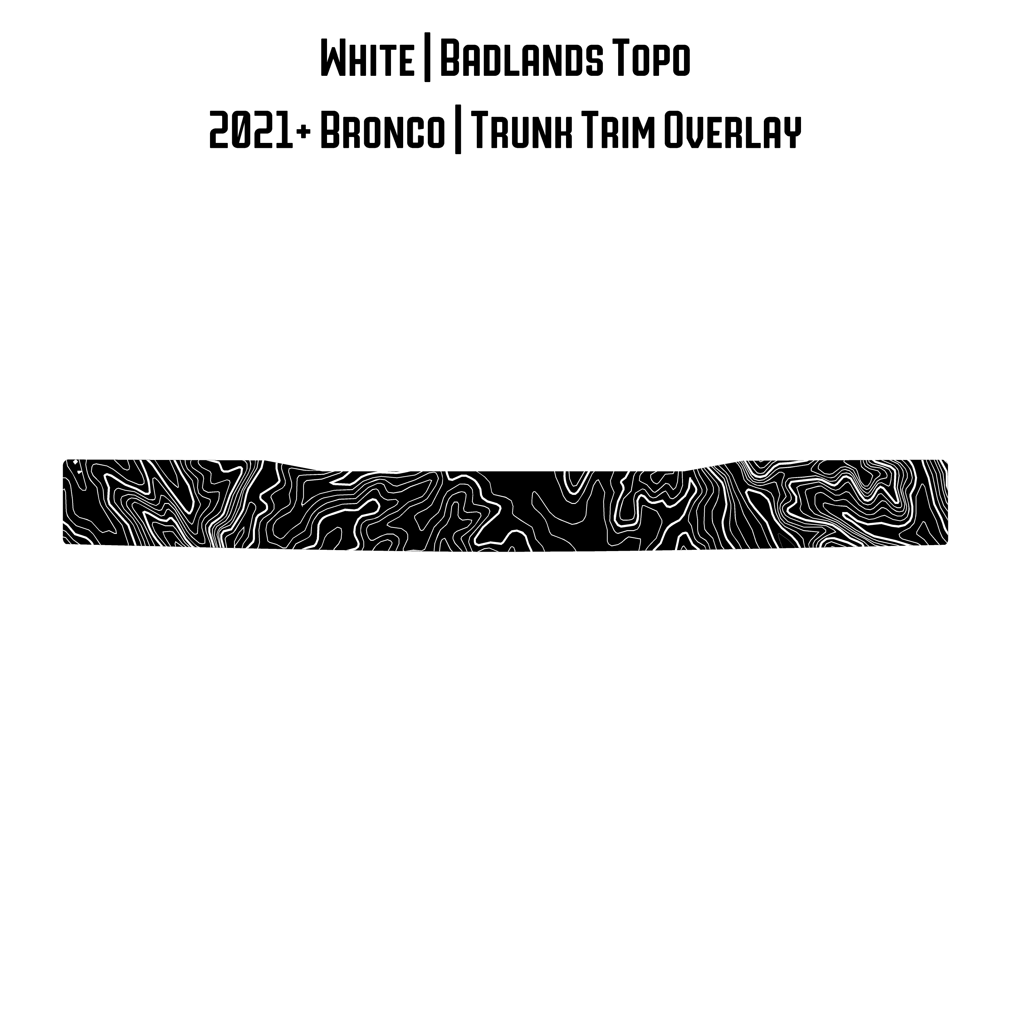 Topo Trunk Trim Overlay / Protector - 2021+ Bronco StickerFab